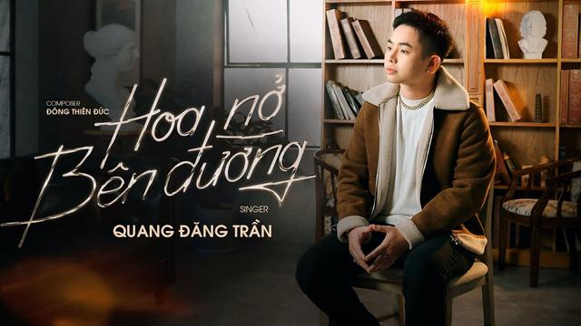Quang Đăng Trần trở lại đường đua âm nhạc với MV “Hoa nở bên đường”