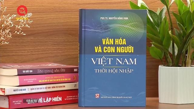 Cuốn sách tôi chọn: Văn hóa và con người Việt Nam thời hội nhập