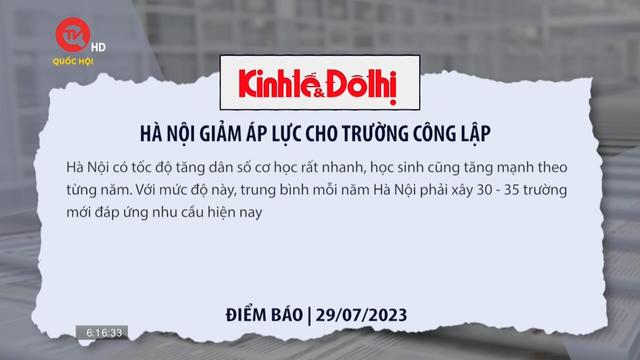 Điểm báo 29/7: Hà Nội giảm áp lực cho trường công lập