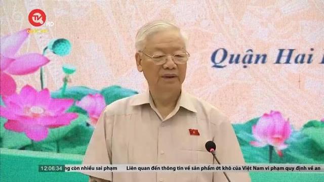 Tổng Bí thư Nguyễn Phú Trọng: Cái gì phải chúng ta bảo vệ, cái gì không đúng chúng ta phản đối