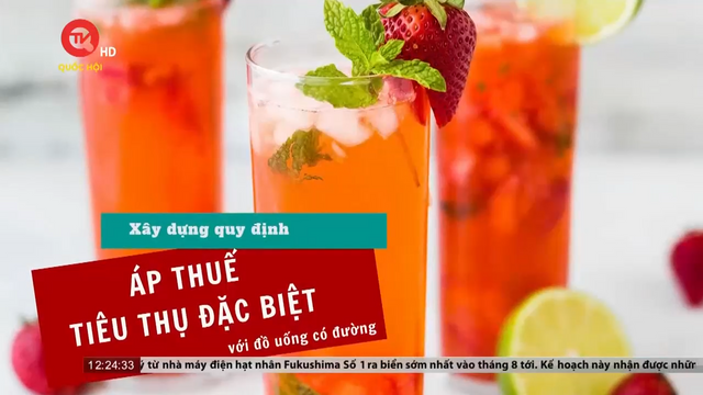 Chuyên gia: Việt Nam cần sẵn sàng phương án áp thuế tiêu thụ đặc biệt đồ uống có đường