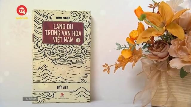Cuốn sách tôi chọn: Lãng du trong văn hoá Việt Nam