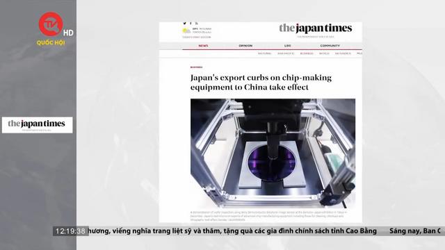 Nhật Bản chính thức hạn chế xuất khẩu thiết bị sản xuất chip tiên tiến