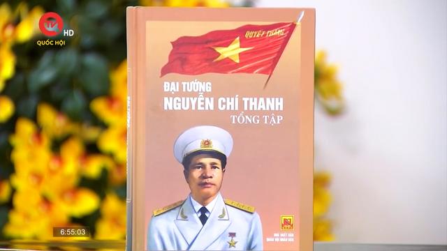 Cuốn sách tôi chọn: Đại tướng Nguyễn Chí Thanh trong lòng đồng đội và nhân dân   