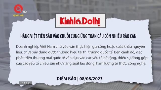 Điểm báo: Hàng Việt tiến sâu vào chuỗi cung ứng toàn cầu còn nhiều rào cản

