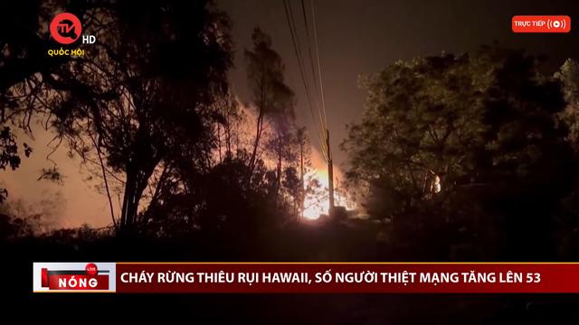 Cháy rừng thiêu rụi Hawaii, số người thiệt mạng tăng lên 53