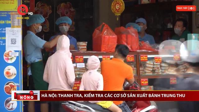 Hà Nội: Thanh tra, kiểm tra các cơ sở sản xuất bánh Trung thu