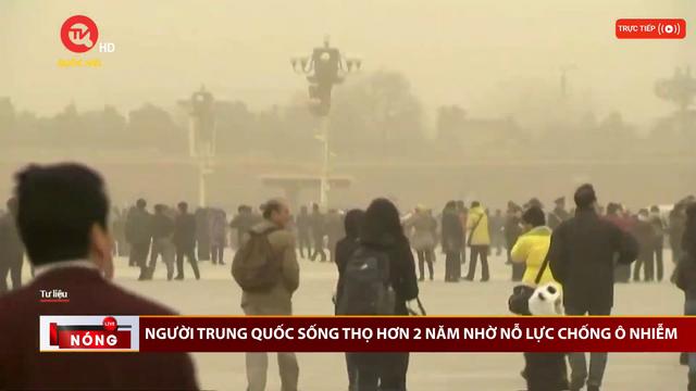Người Trung Quốc sống thọ hơn 2 năm nhờ nỗ lực chống ô nhiễm