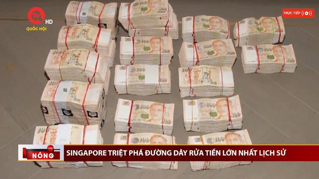Singapore triệt phá đường dây rửa tiền lớn nhất lịch sử