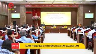 Hà Nội thông qua chủ trương thành lập quận Gia Lâm 