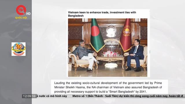 Báo chí Bangladesh đưa tin đậm nét về chuyến thăm của Chủ tịch Quốc hội