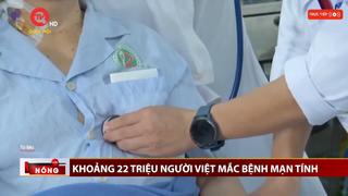 Khoảng 22 triệu người Việt mắc bệnh mạn tính