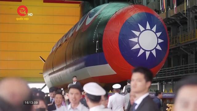 Đài Loan (Trung Quốc) ra mắt tàu ngầm tự sản xuất đầu tiên