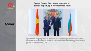Việt Nam điểm báo: Dấu ấn chuyến thăm Bulgaria của Chủ tịch Quốc hội Vương Đình Huệ