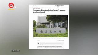 Tòa án tối cao Nhật Bản giữ phán quyết cấm công dân mang hai quốc tịch