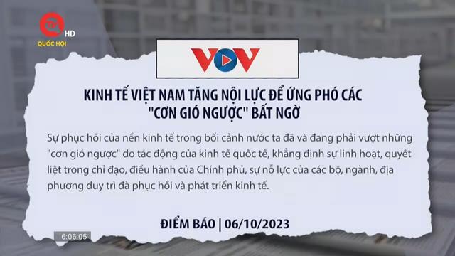 Điểm báo 6/10: Kinh tế Việt Nam - Nội lực để ứng phó các "cơn gió ngược" bất ngờ