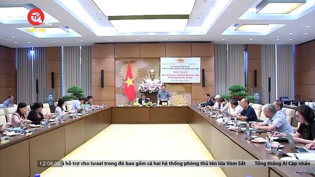 Hội thảo Quốc hội Việt Nam 80 năm đổi mới phát triển về hoạt động lập hiến, lập pháp 