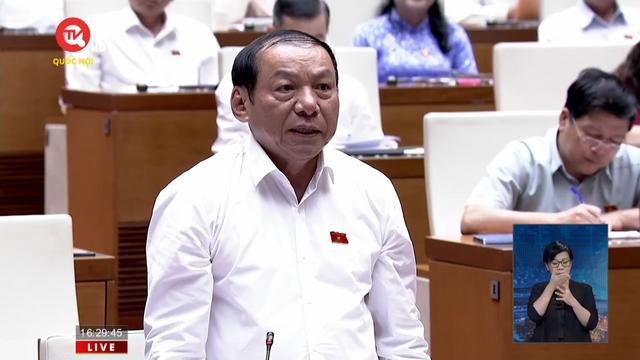 Bộ trưởng Văn hóa, Thể thao và Du lịch Nguyễn Văn Hùng "trải lòng" tại diễn đàn Quốc hội