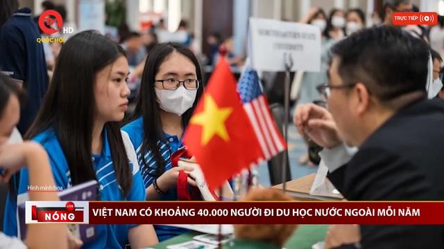Việt Nam có khoảng 40.000 người đi du học nước ngoài mỗi năm
