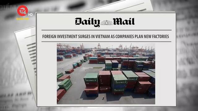 Việt Nam điểm báo: Đầu tư nước ngoài vào Việt Nam tăng mạnh