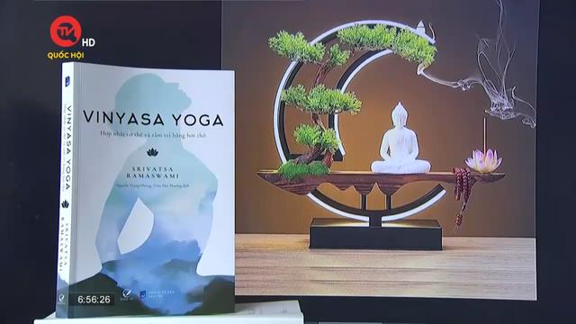 Cuốn sách tôi chọn: "Vinyasa yoga - Hợp nhất cơ thể và tâm trí bằng hơi thở"