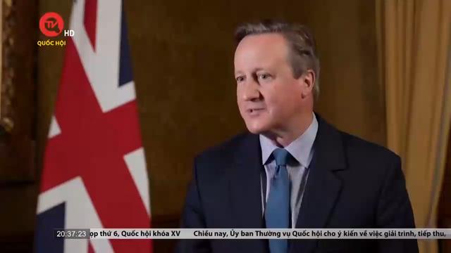 Cựu Thủ tướng Anh David Cameron được bổ nhiệm làm Ngoại trưởng Anh