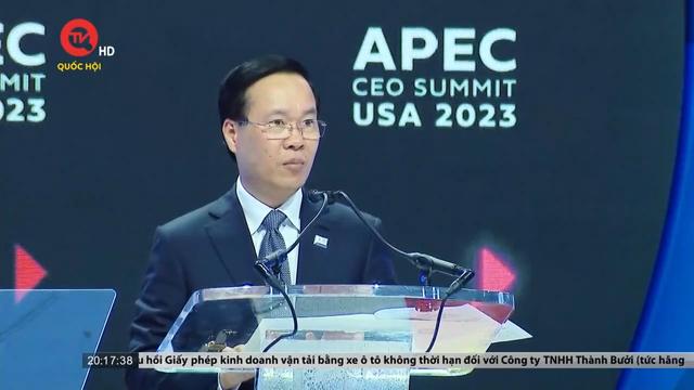Thông điệp của Chủ tịch Nước Võ Văn Thưởng tại Hội nghị thượng đỉnh doanh nghiệp APEC 2023 