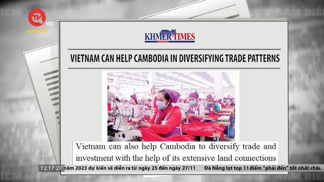 Việt Nam điểm báo: Việt Nam có thể giúp Campuchia đa dạng hóa mô hình thương mại