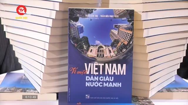 Tọa đàm ra mắt cuốn sách “Vì một Việt Nam dân giàu, nước mạnh”