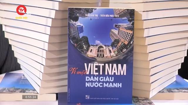 Cuốn sách tôi chọn: Vì một Việt Nam dân giàu, nước mạnh