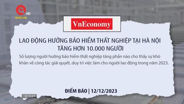 Điểm báo: Lao động hưởng bảo hiểm thất nghiệp tại Hà Nội tăng hơn 10.000 người