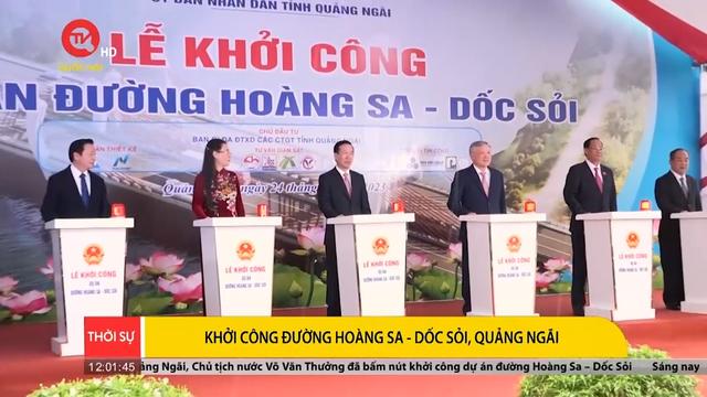 Chủ tịch Nước tham dự Lễ khởi công đường Hoàng Sa - Dốc Sỏi, Quảng Ngãi 