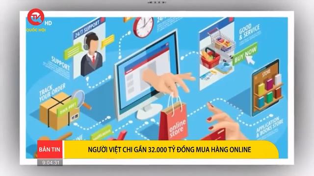 Người Việt chi gần 32.000 tỷ đồng mua hàng online