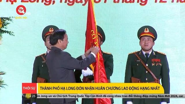 Thành phố Hạ Long đón nhận Huân chương Lao động hạng nhất