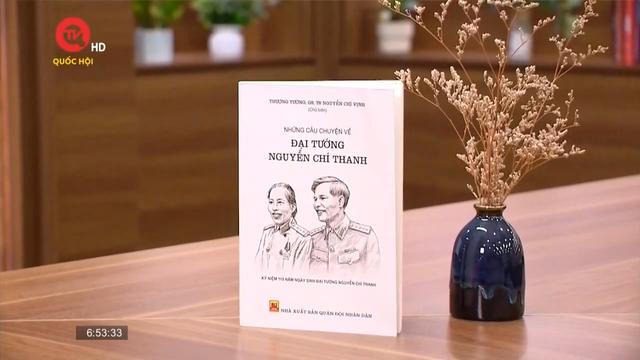 Cuốn sách tôi chọn: Những câu chuyện về Đại tướng Nguyễn Chí Thanh