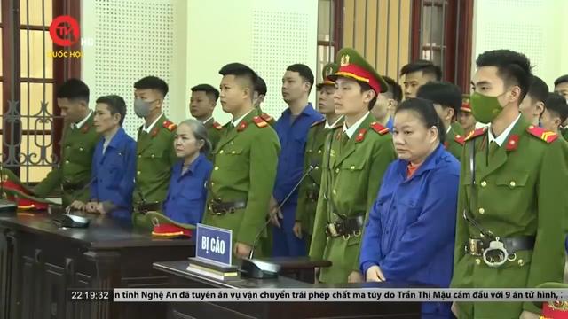 9 án tử hình, 2 án chung thân trong vụ buôn bán ma túy do Trần Thị Mậu cầm đầu 