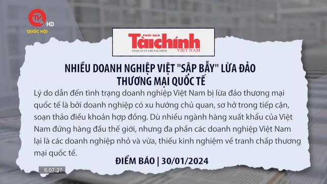 Điểm báo: Nhiều doanh nghiệp Việt "sập bẫy" lừa đảo thương mại quốc tế
