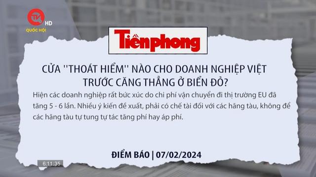 Điểm báo: Cửa ‘thoát hiểm’ nào cho doanh nghiệp Việt trước căng thẳng ở biển Đỏ?