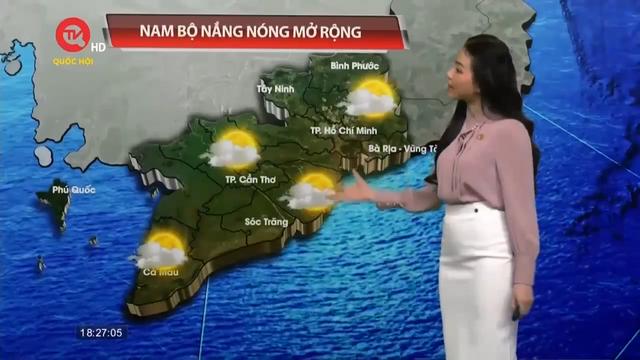 Dự báo thời tiết: Nam Bộ nắng nóng mở rộng