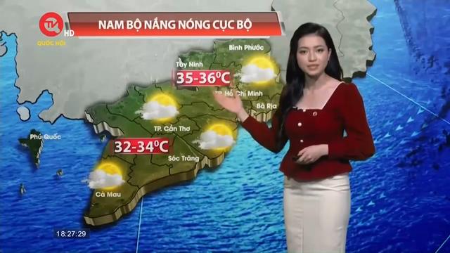 Dự báo thời tiết: Nam Bộ giảm nắng nóng