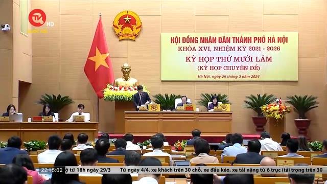 HĐND thành phố Hà Nội họp chuyên đề xem xét, thông qua 17 nội dung