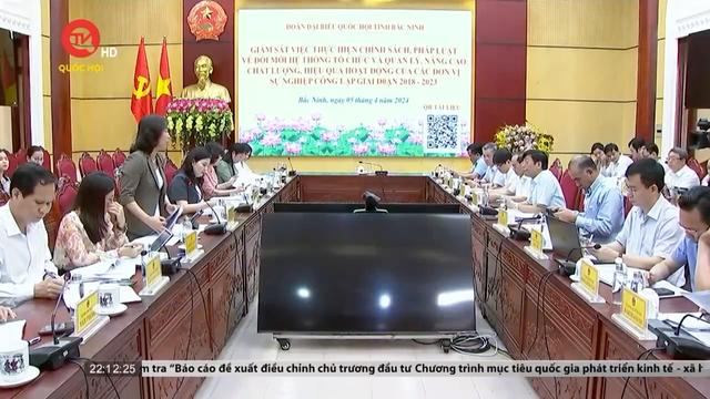 Bắc Ninh: Khó đánh giá hiệu quả hoạt động của các đơn vị sự nghiệp sau sáp nhập