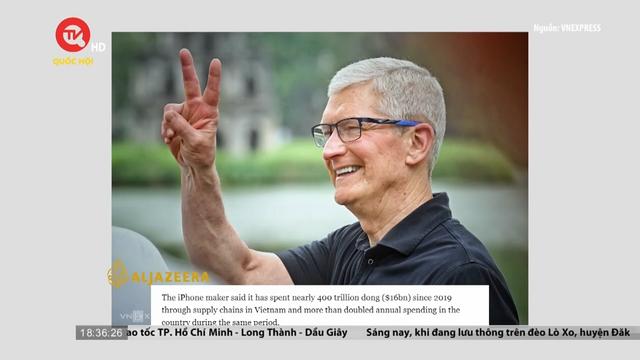 Truyền thông thế giới đưa tin về chuyến thăm Việt Nam của CEO Apple