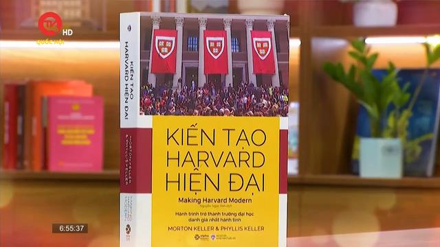 Cuốn sách tôi chọn: Kiến tạo Harvard hiện đại - Hành trình trở thành trường đại học danh giá nhất hành tinh