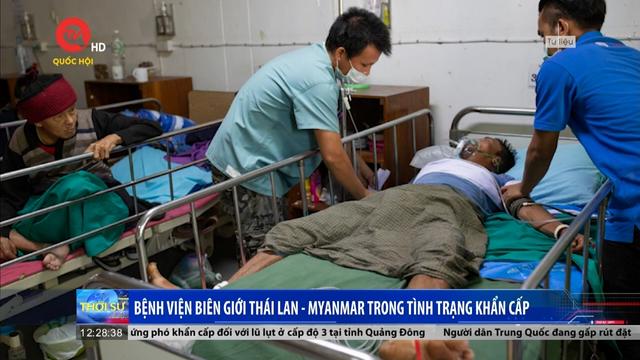 Bệnh viện biên giới Thái Lan - Myanmar trong tình trạng khẩn cấp