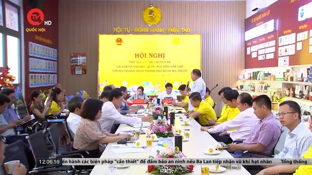 Đoàn ĐBQH tỉnh Đắk Lắk tiếp xúc cử tri với hội doanh nhân thành phố Buôn Ma Thuột 