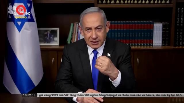 Thủ tướng Israel nêu điều kiện đình chiến tạm thời với Hamas 