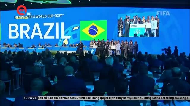 Brazil đăng cai FIFA Women’s World Cup 2027 