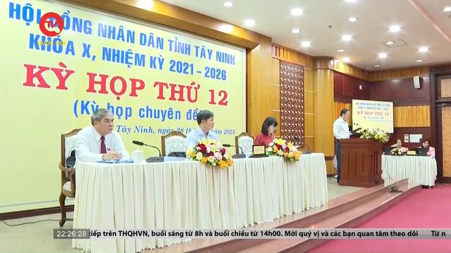 HĐND tỉnh Tây Ninh thông qua 15 nghị quyết phát triển KTXH