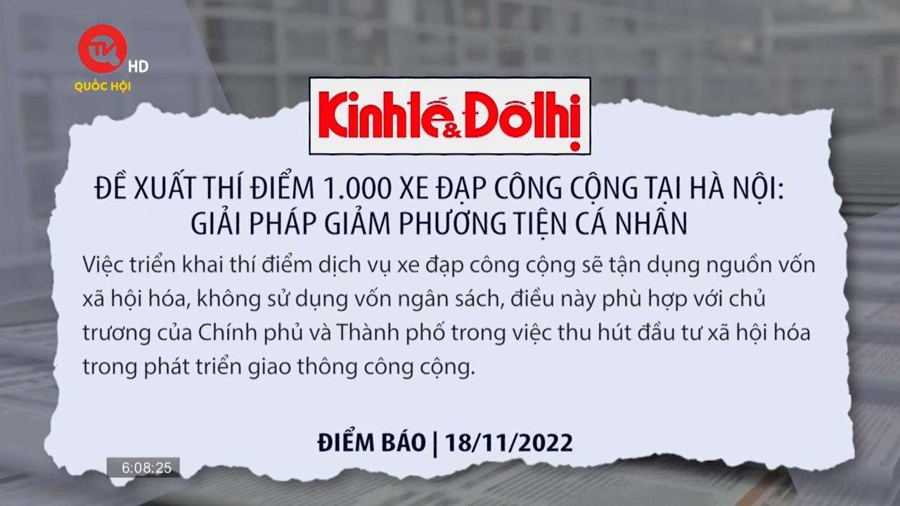 ĐIểm báo 18/11: Đề xuất thí điểm 1.000 xe đạp công cộng tại Hà Nội: Giải pháp giảm phương tiện cá nhân